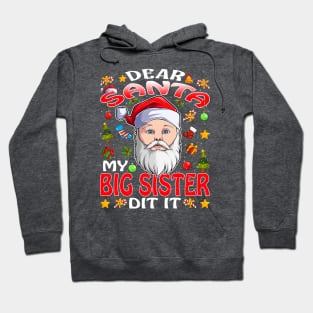 Dear Santa My Big Sister Did It Funny Hoodie